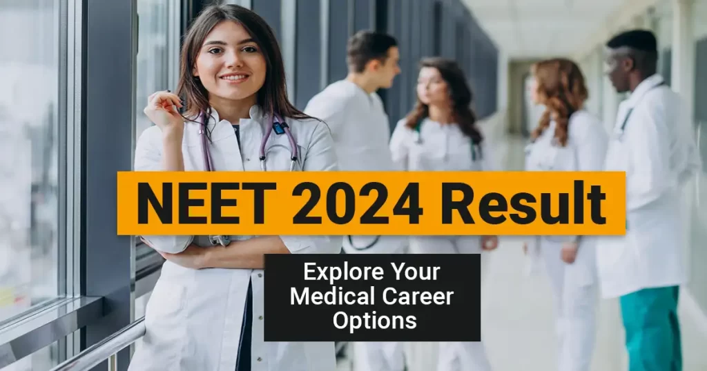 NEET 2024 Result - Explore Medical Career Options